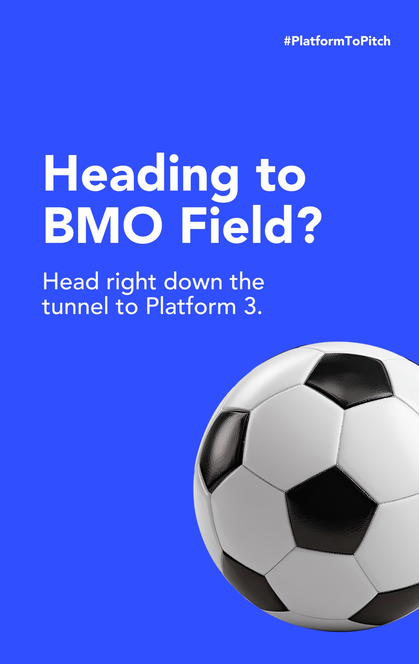 #PlatformToPitch poster — Heading to BMO Field